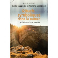 Rituels symboliques dans la nature, Joëlle Chautems et Marlène Micheloud Rituels symboliques dans la nature, Joëlle Chautems et Marlène Micheloud